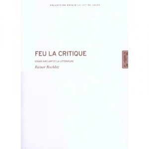 Feu La Critique - Rainer Rochlitz
