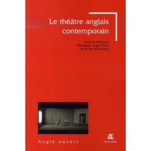 Le Theatre Anglais Contemporain (1985-2005) - Elisabeth Angel-perez