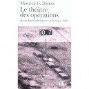 Le Theatre Des Operations , Journal Metaphysique Et Polemique 1999 - Maurice G Dantec