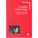 Le Theatre D'harold Pinter , Strategies De L'indicible : Regard, Parole, Image - Ann Lecercle