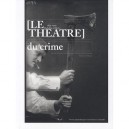 Le Theatre Du Crime , 1875-1929, Rodolphe A. Reiss - Christophe Champod