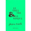 Le Theatre Et Le Risque - Jean Daste