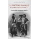 Le Theatre Francais A L'etranger Au Xix Siecle , Histoire D'une Suprematie Culturelle - Jean-claude Yon