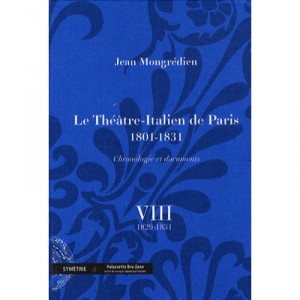 Le Theatre-italien De Paris (1801-1831), Chronologie Et Documents T.8 - Jean Mongredien