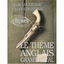 Le Theme Anglais Grammatical - Claude Loubignac , Cecile Loubignac
