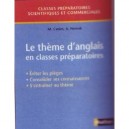 Le Theme D'anglais En Classes Preparatoires Scientifiques Et Commerciales - Michele Casies , Alain Nowak