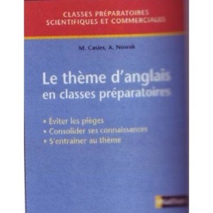Le Theme D'anglais En Classes Preparatoires Scientifiques Et Commerciales - Michele Casies , Alain Nowak