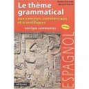 Le Theme Grammatical Aux Concours Commerciaux Et Scientifiques , Corriges Et Commentes , Annales - Monica Dorange , Bernard Sau