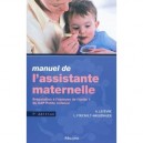 Manuel De L'assistante Maternelle , Preparation A L'epreuve De L'unite 1 Du Cap Petite Enfance (6e Edition) - Lefevre A. , L. F