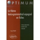 Le Theme Lexico-grammatical Espagnol En Fiches - Pascal Poutet
