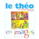 Le Theo Des Tout-petits En Images - Christine Pedotti , Myriam Mollier