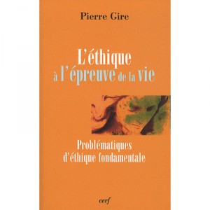 L'ethique A L'epreuve De La Vie - Gire P
