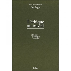 L'ethique Au Travail - Luc Begin