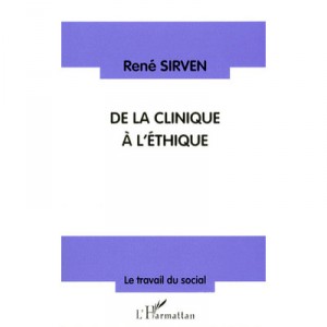 De La Clinique A L'ethique - Rene Sirven