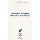 L'ethique D'entreprise A La Croisee Des Chemins - Jacques Lauriol , Herve Mesure