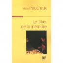 Le Tibet De La Memoire - Michel Faucheux