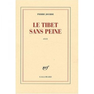 Le Tibet Sans Peine - Pierre Jourde