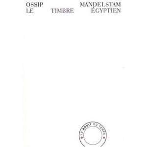 Le Timbre Egyptien - Ossip Mandelstam