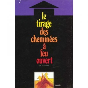 Le Tirage Des Cheminees A Feu Ouvert - Collectif