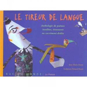 Le Tireur De Langue , Anthologie De Poemes Insolites - Jean-marie Henry , Roland Roure