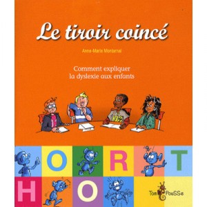 Le Tiroir Coince , Comment Expliquer La Dyslexie Aux Enfants - Anne-marie Montarnal