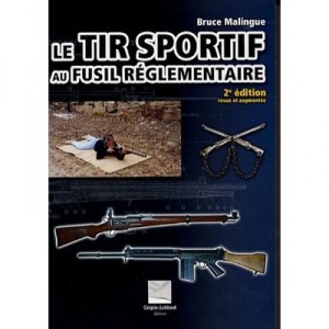 Le Tir Sportif Au Fusil Reglementaire (2e Edition - Bruce Malingue