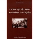 la Soie, C'est Notre Muse &raquo; Le Tissage De La Soie A Bussieres, Du Second Empire Au Front Populaire - Mireille Grivot