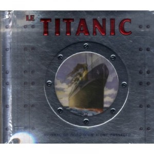 Le Titanic , Journal De Bord D'un Jeune Passager - Frederique Fraisse
