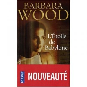 L'etoile De Babylone - Barbara Wood