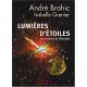 Lumiere D'etoiles , Les Couleurs De L'invisible - Andre Brahic , Isabelle Grenier