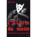 L'etoile Du Matin , Surrealisme Et Marxisme - Michael Lowy
