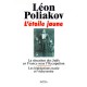 L'etoile Jaune , La Situation Des Juifs En France Sous L'occupation , Les Legislations Nazie Et Vichyssoise - Leon Poliakov