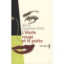 L'etoile Rouge Et Le Poete - Alicia Dujovne Ortiz