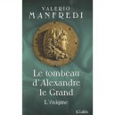 Le Tombeau D'alexandre Le Grand , L'enigme - Valerio Massimo Manfredi