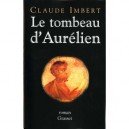 Le Tombeau D'aurelien - Claude Imbert