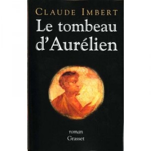 Le Tombeau D'aurelien - Claude Imbert