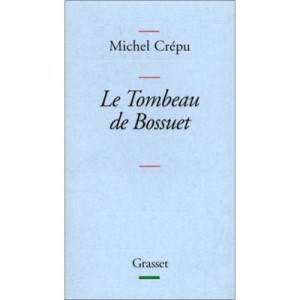 Le Tombeau De Bossuet - Michel Crepu