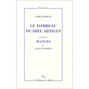 Le Tombeau Du Dieu Artisan Precede De , Avances J Derrida - J Derrida , Serge Margel