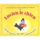 L'etonnante Histoire D'amour De Lucien Le Chien - Carll Cneut