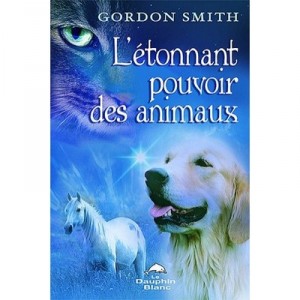 The Amazing Power Of Animals - Gordon Smith