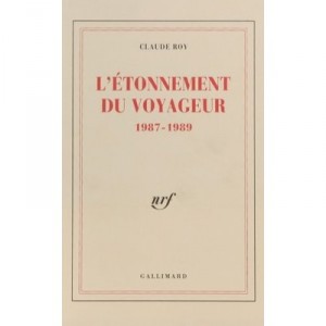 L'etonnement Du Voyageur 1987-1989 - Claude Roy
