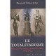 Le Totalitarisme , Origines D'un Concept, Genese D'un Debat (1930-1942) - Bernard Bruneteau