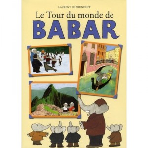 Le Tour Du Monde De Babar - Laurent De Brunhoff