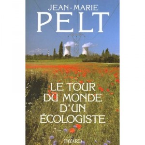 Le Tour Du Monde D'un Ecologiste - Jean-marie Pelt