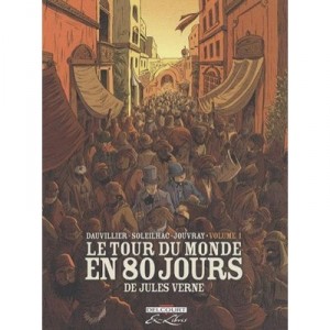 Le Tour Du Monde En 80 Jours, De Jules Verne T.1 - L Dauvillier , Soleilhac , Jouvray
