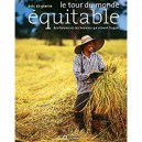 Le Tour Du Monde Equitable , Des Femmes Et Des Hommes Qui Sement L'espoir - Eric Saint-pierre