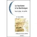 Le Tourisme A La Martinique , Sous La Plage... Les Conflits - Pascal Perri