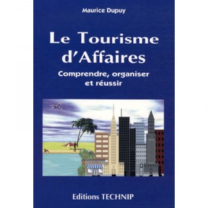 Le Tourisme D'affaires - Dupuy