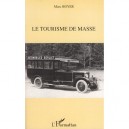 Le Tourisme De Masse - Marc Boyer