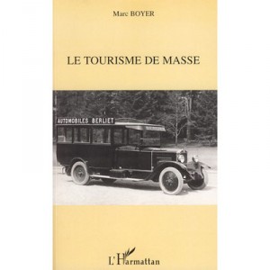Le Tourisme De Masse - Marc Boyer